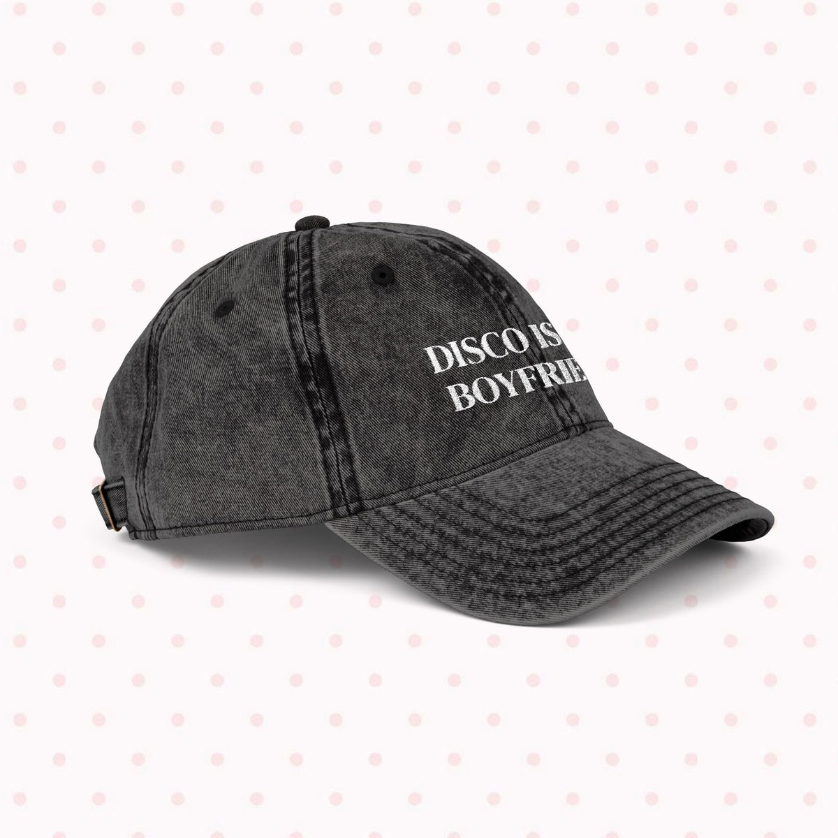 Disco Is My BF Embroidered Cap