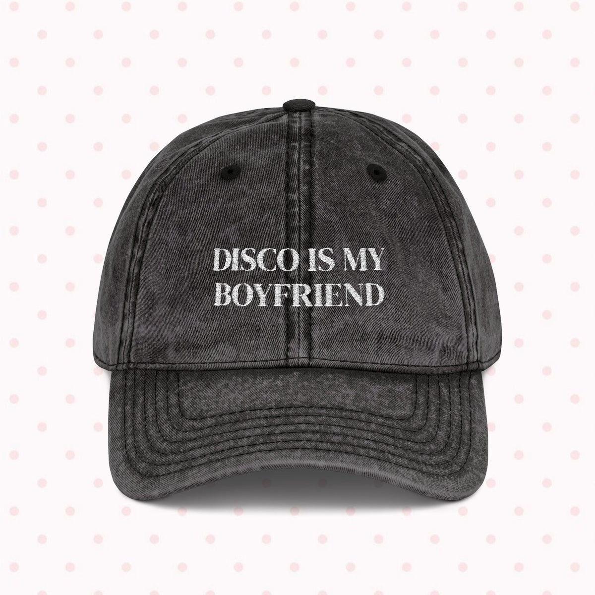 Disco Is My BF Embroidered Cap